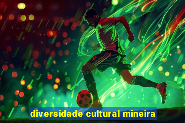 diversidade cultural mineira